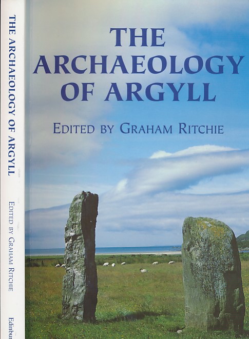 RITCHIE, GRAHAM - The Archaeology of Argyll