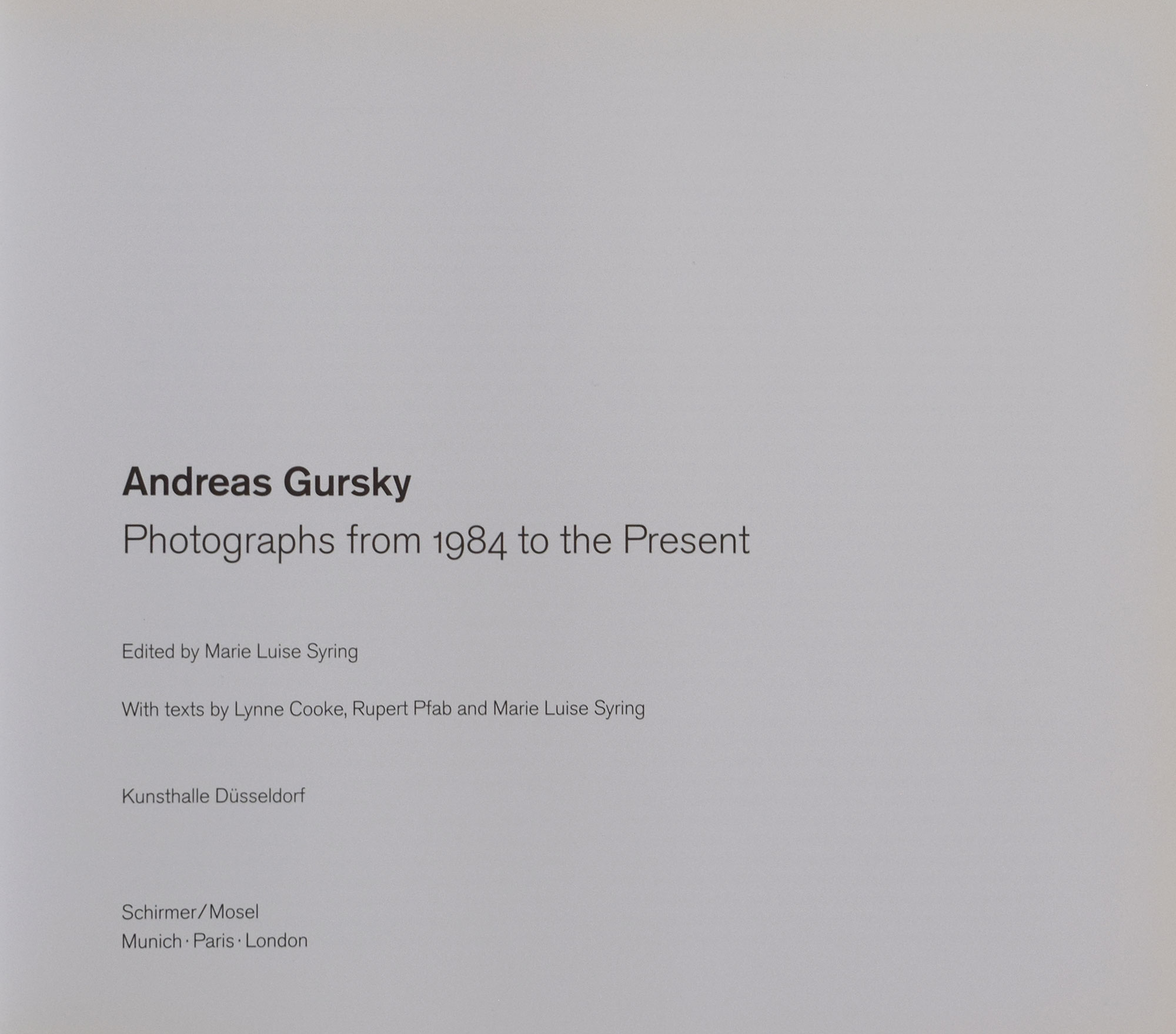 Andreas Gursky. Photographs from 1984 to the Present