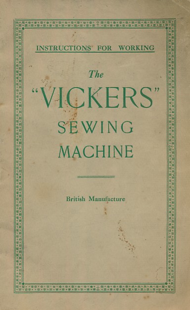 Instructions for Working The "Vickers" Sewing Machine