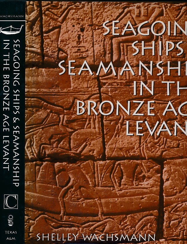 Seagoing Ships & Seamanship in the Bronze Age Levant
