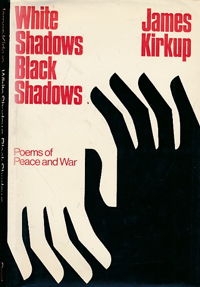 White Shadows, Black Shadows. Poems of Peace and War. Signed copy.