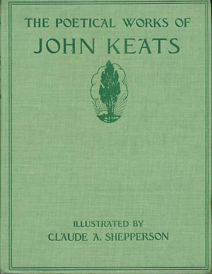 KEATS, JOHN; SHEPPERSON, CLAUDE A [ILLUS.] - The Poetical Works of John Keats