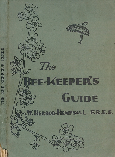 The Bee-Keeper's Guide to the Management of Bees in Movable Comb Hives