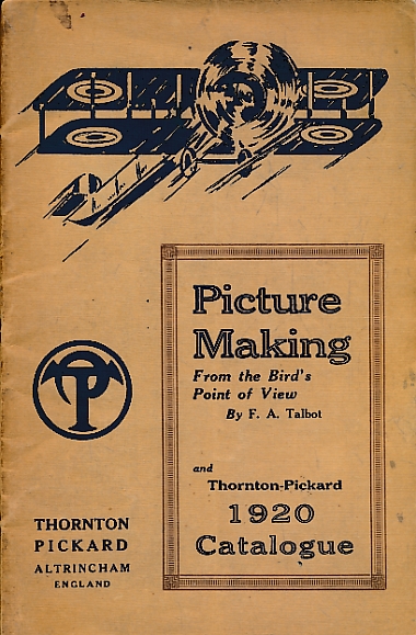 Picture Making from the Bird's Point of View and Thornton-Pickard 1920 Catalogue.