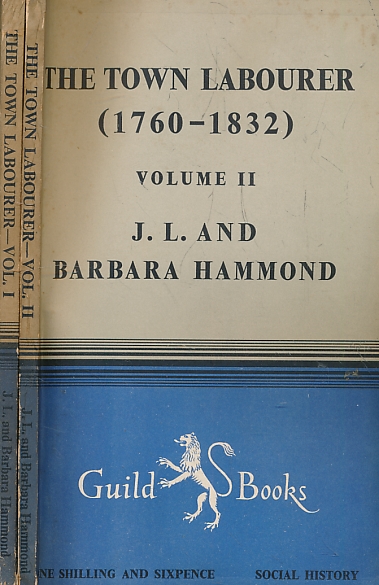 The Town Labourer (1760-1832). Guild Books No 410 & 411. 2 volume set.