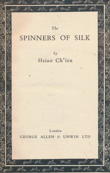 CH'IEN, HSIAO - The Spinners of Silk