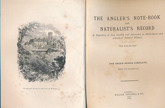 The Angler's Note-book and Naturalist's Record ... [The Green Series Complete].