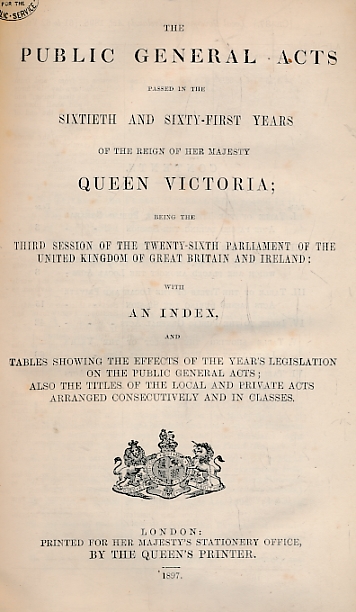 PARLIAMENT - The Public General Acts Passed in the 60th and 62st Years of the Reign of Queen Victoria 1897