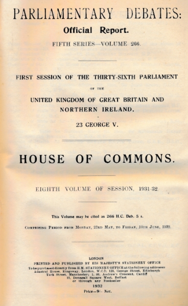 Parliamentary Debates: Offical Report Fifth Series Volume 266 House of Commons Eighth Volume of Session 1931-1932 Monday 23rd May to Friday 10th June 1932