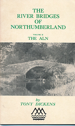 The River Bridges of Northumberland Volume 2. The Aln.