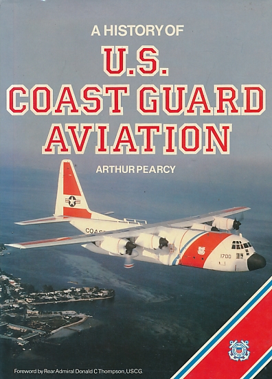 PEARCY, ARTHUR - A History of U.S. Coast Guard Aviation