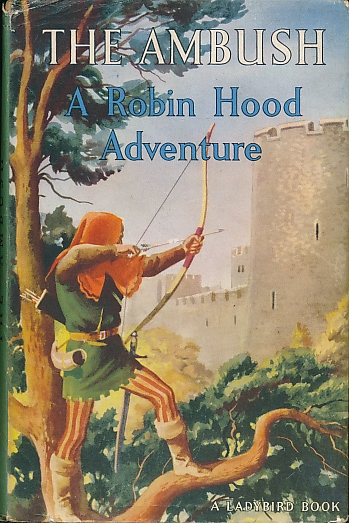 The Ambush - a Robin Hood Adventure. Ladybird Series 549.
