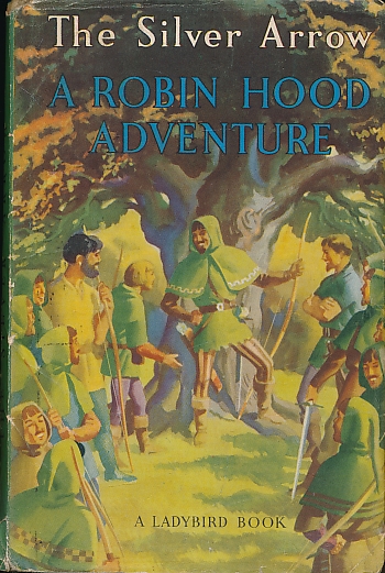 The Silver Arrow - A Robin Hood Adventure. Series 549.