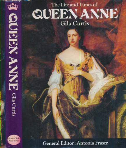 The Life and Times of Queen Anne.