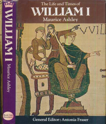 The Life and Times of William I.