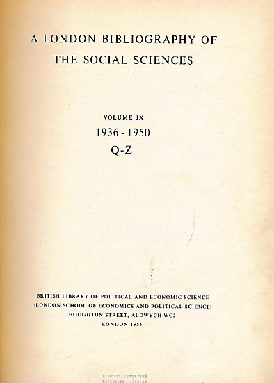 A London Bibliography of the Social Sciences. Volume IX (9). 1936 - 1950. Q-Z.