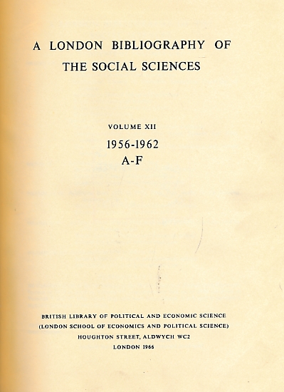 A London Bibliography of the Social Sciences. Volume XII (12). 1956 - 1962. A-F.