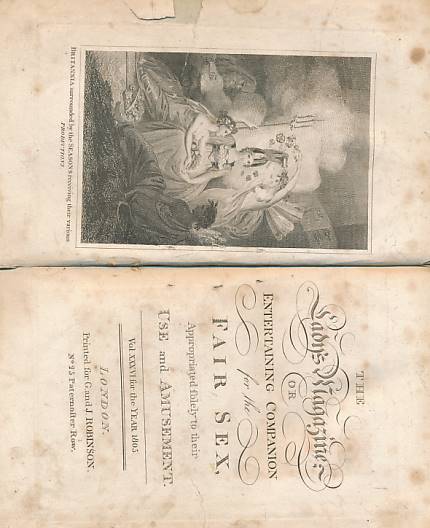 The Lady's Magazine or Entertaining Companion for the Fair Sex, Appropriated Solely to their Use and Amusement. Vol XXXVI for the Year 1805.