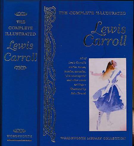 The Complete Illustrated Lewis Carroll. The Wordsworth Library Collection.