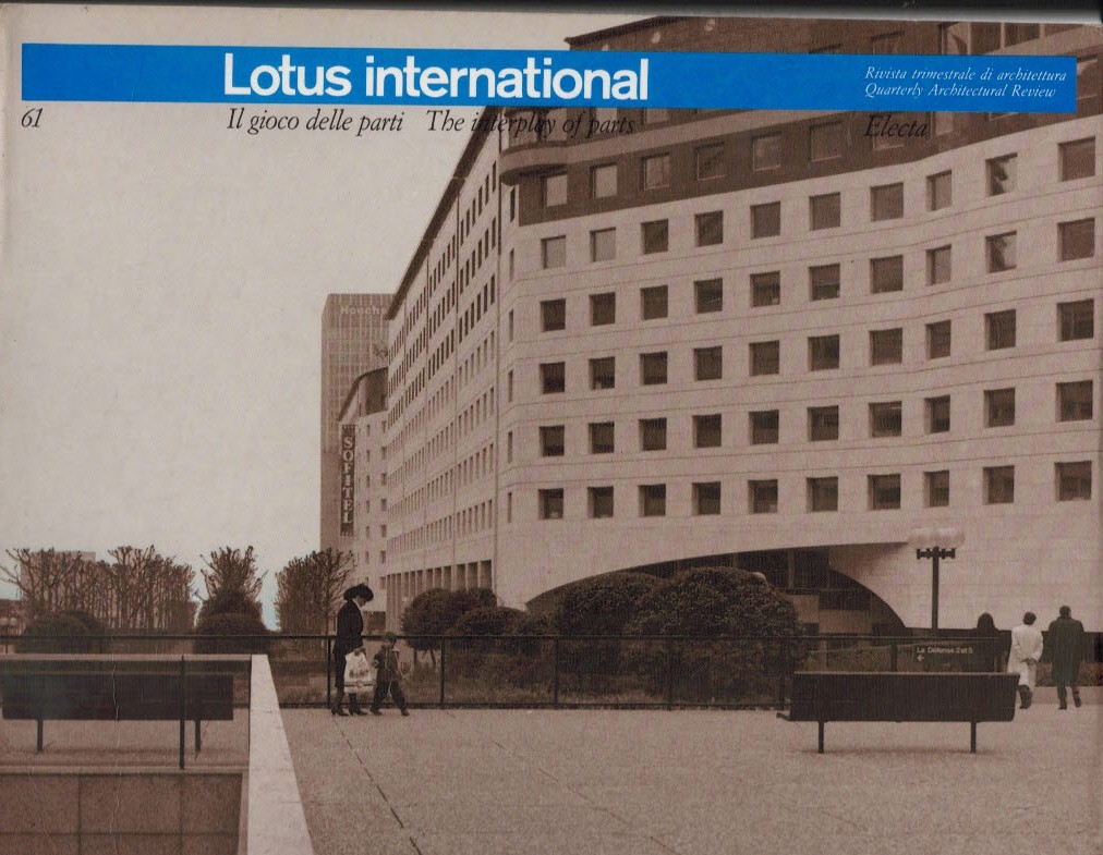 Lotus International. Quarterly Architectural Review. Volume 61. 1989/1. The Interplay of Parts.