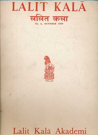 Lalit Kala. A Journal of Oriental Art Chiefly Indian. No. 6 October 1959