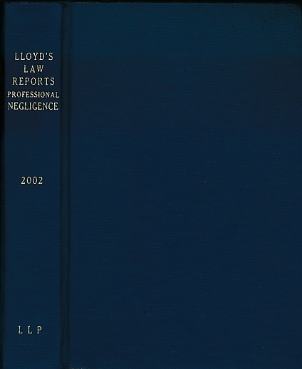 Lloyd's Law Reports: Professional Negligence 2002.