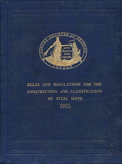 Lloyd's Register of Shipping. Rules and Regulations for the Construction and Classification of Steel Ships 1955.