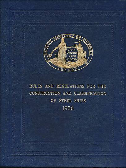 Lloyd's Register of Shipping. Rules and Regulations for the Construction and Classification of Steel Ships 1956.