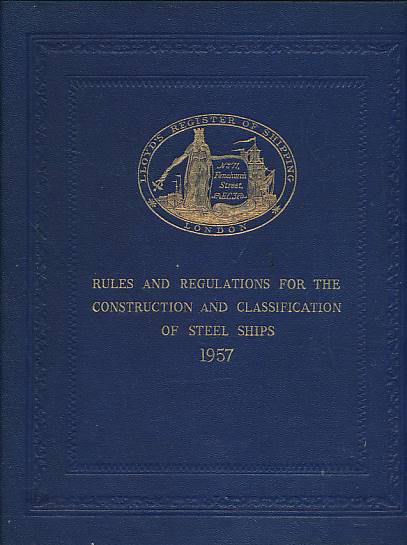 Lloyd's Register of Shipping. Rules and Regulations for the Construction and Classification of Steel Ships 1957.