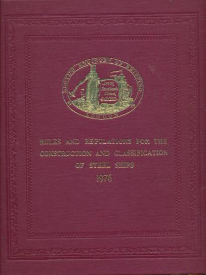 Lloyd's Register of Shipping. Rules and Regulations for the Construction and Classification of Steel Ships 1976.