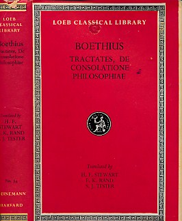Boethius. Tractate, De Consolatione Philosophiae. Loeb Classical Library No 74.
