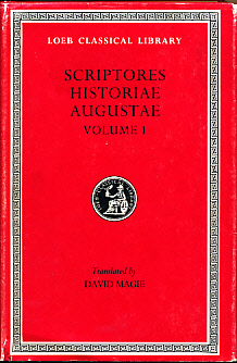 Scriptores Historiae Augustae. Volume 1. Loeb Classical Library No 139. 2000.