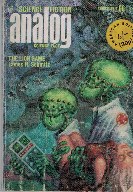Analog. Science Fiction and Fact. Volume 87, No. 6. August 1971.