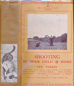 Shooting By Moor Field & Shore. The Lonsdale Library. Volume III. 1929.