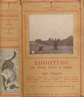 Shooting By Moor Field & Shore. The Lonsdale Library. Volume III. 1934.