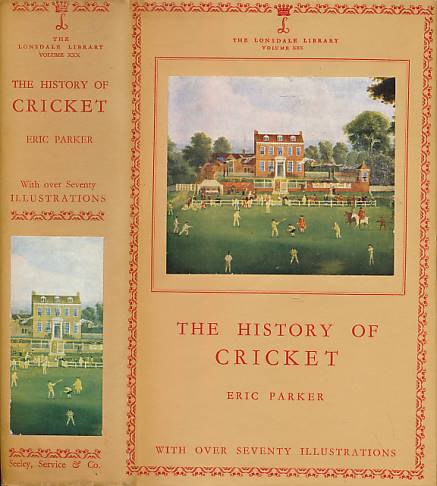 The History of Cricket. The Lonsdale Library. Volume XXX.