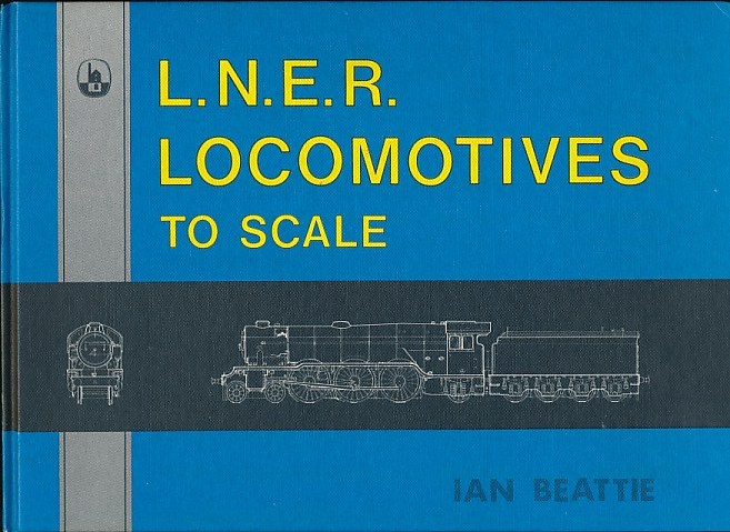 L.N.E.R. Locomotives to Scale [London & North Eastern Railway]