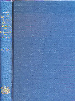Lives of the Fellows of the Royal College of Surgeons of England. Volume 4. 1952 - 1964.