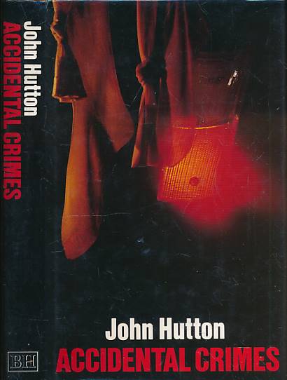 HUTTON, JOHN - Accidental Crimes