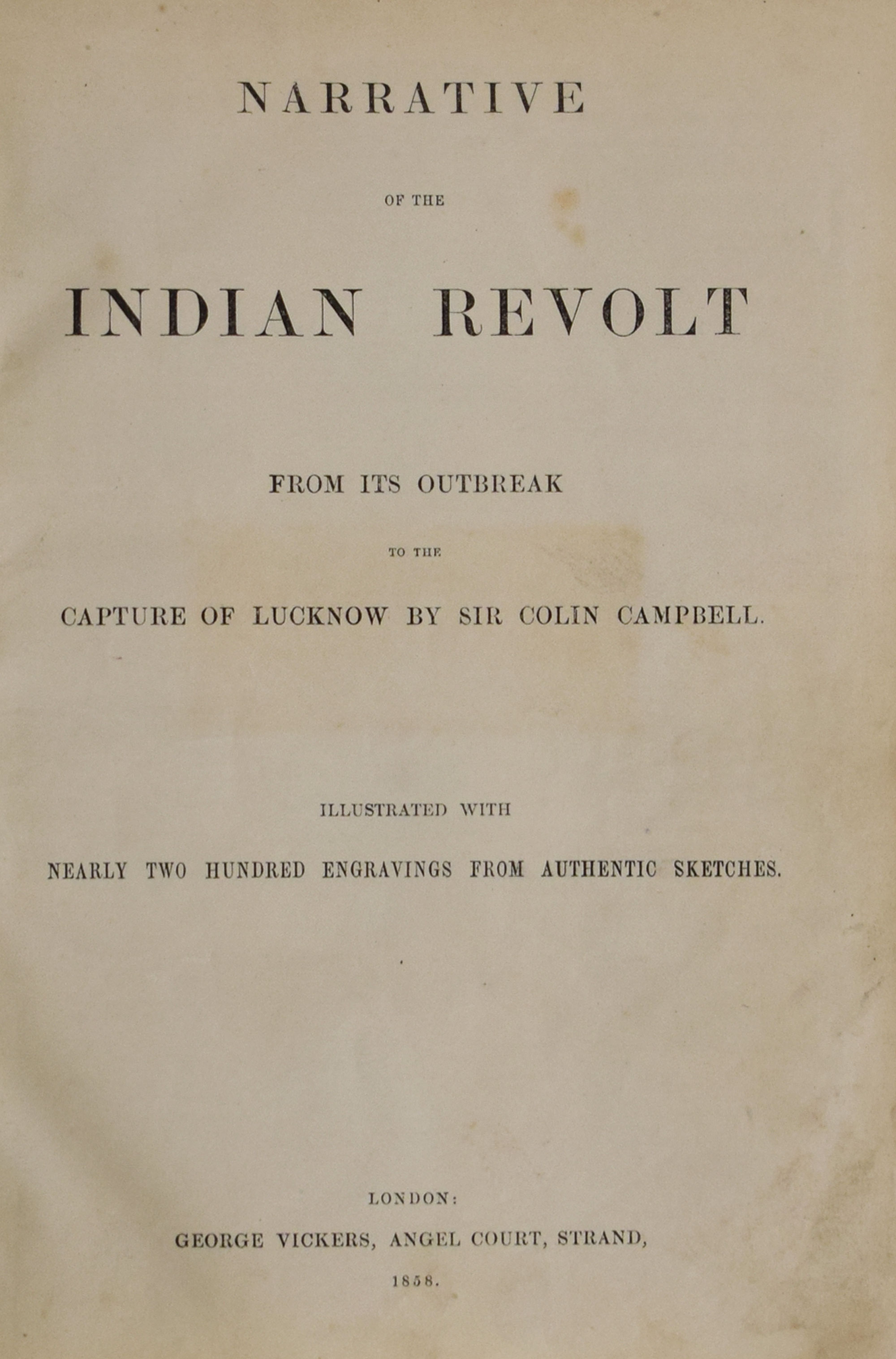 Narrative of the Indian Revolt from its Outbreak to the Capture of Lucknow