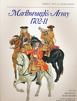 Marlborough's Army 1702 - 1711. Men-at-Arms No 97.