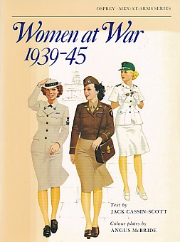 Women at War 1939-45. Men-at-Arms No 100.