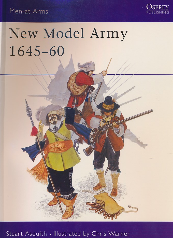 New Model Army 1645-60. Men-at-Arms No 110.