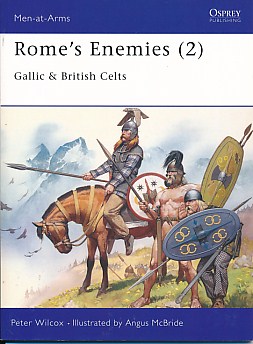 Rome's Enemies (2): Gallic and British Celts. Men-at-Arms No. 158.
