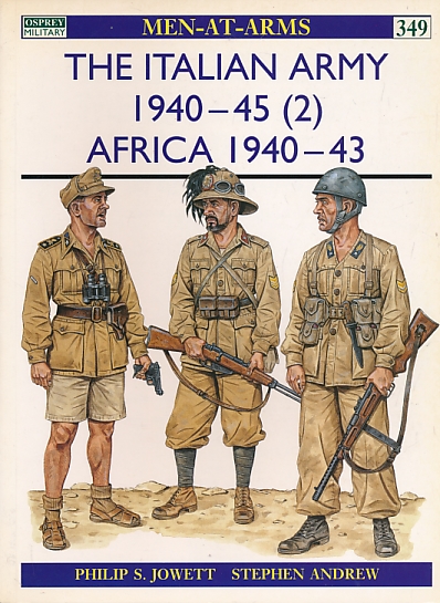 The Italian Army 1940-45 (2). Africa 1940-43. Men-at-Arms No. 349.