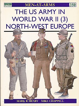 The US Army in World War II [3]. North-West Europe  Men-at-Arms No. 350.