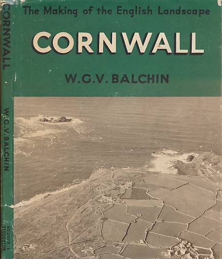 Cornwall. The Making of the English Landscape.
