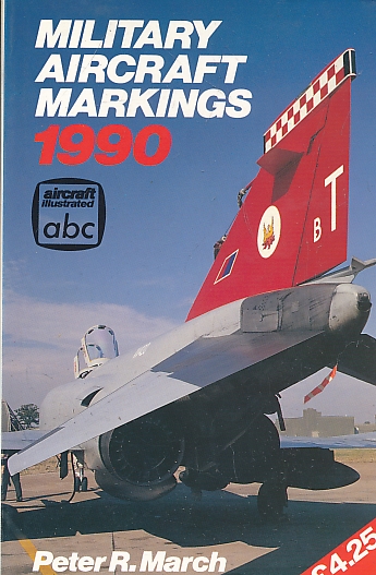 MARCH, PETER R - Military Aircraft Markings 1990