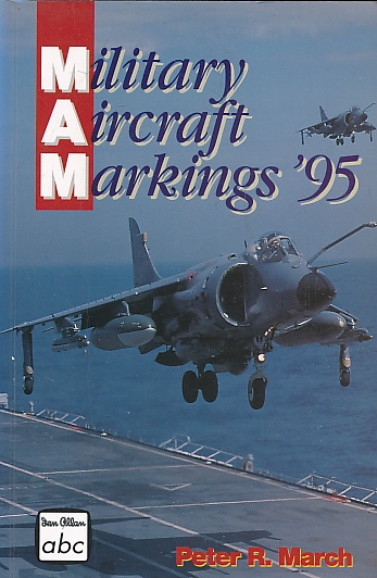 MARCH, PETER R - Military Aircraft Markings '95 [1995]