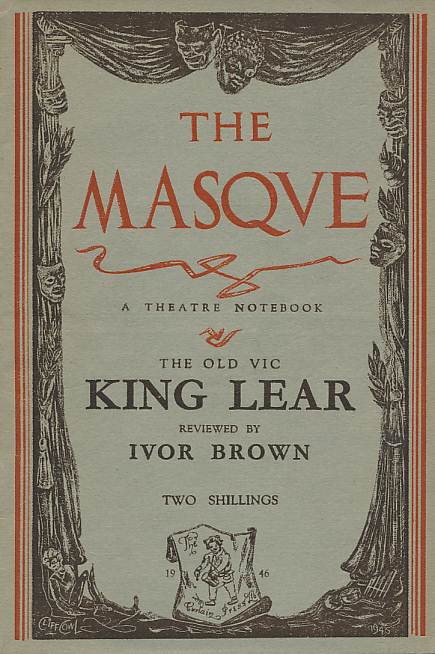 The Masque. A Theatre Notebook. The Old Vic. King Lear. Reviewed by Ivor Brown. No. 1.
